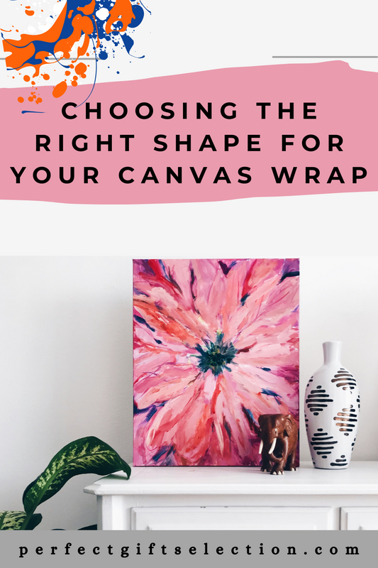 Choosing the Right Shape for Your Canvas Wrap