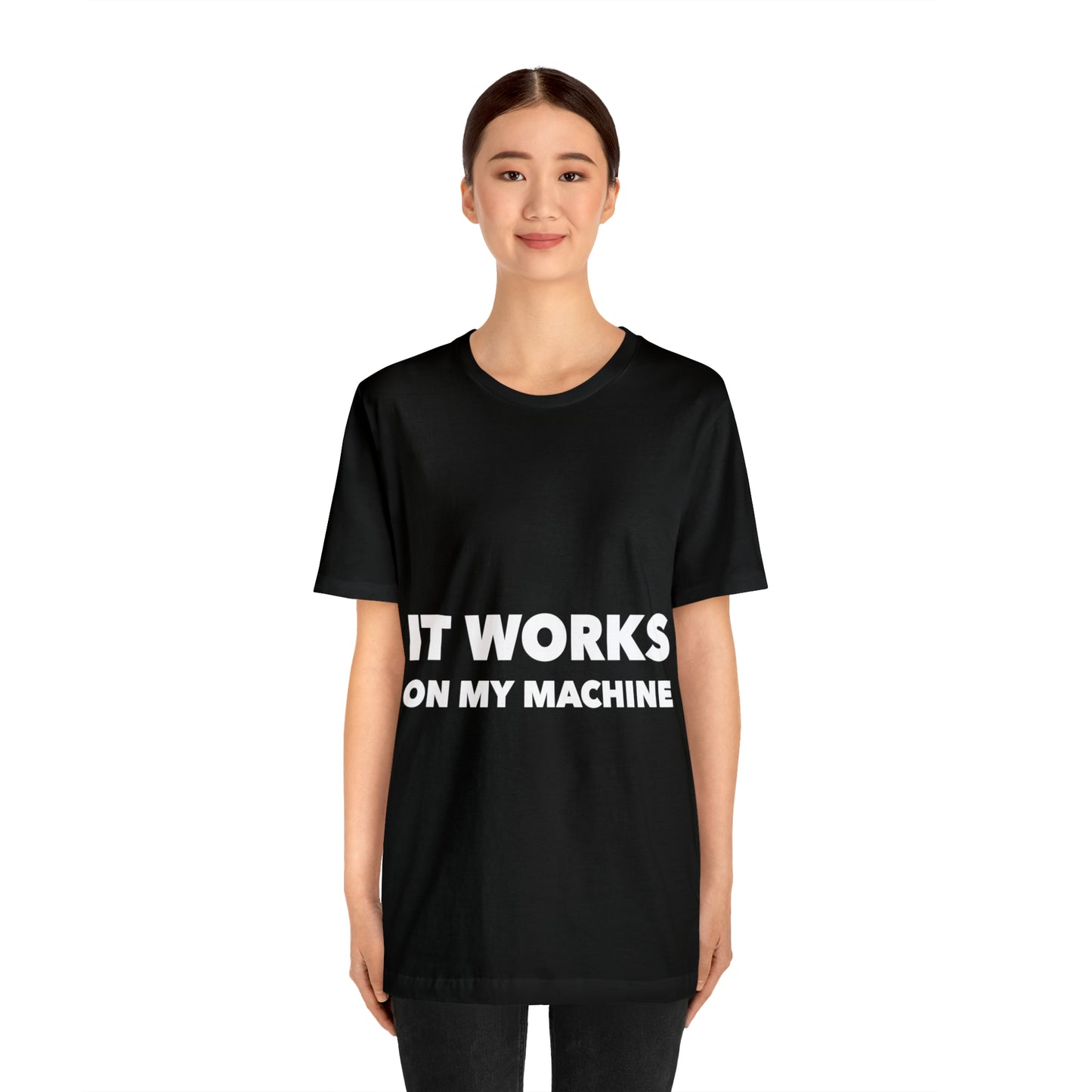 It Works On My Machine Funny IT Developer Programming Nerdy Unisex Jersey Short Sleeve T-Shirt