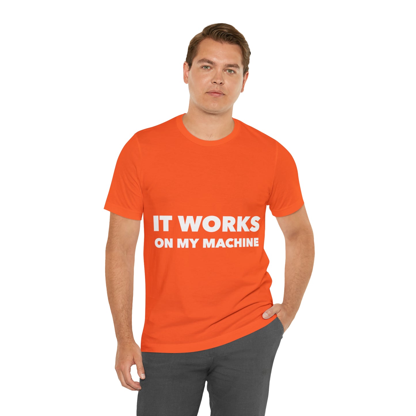 It Works On My Machine Funny IT Developer Programming Nerdy Unisex Jersey Short Sleeve T-Shirt