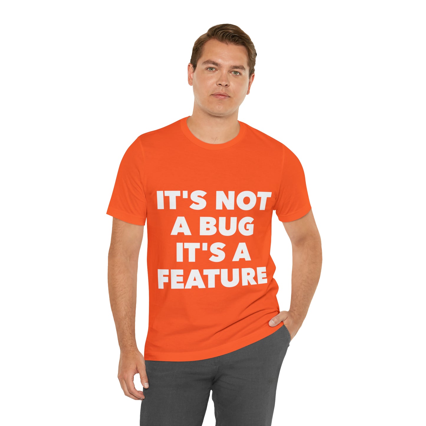 It's Not A Bug, It's A Feature Funny IT Developer Programming Nerdy Humor Unisex Jersey Short Sleeve T-Shirt