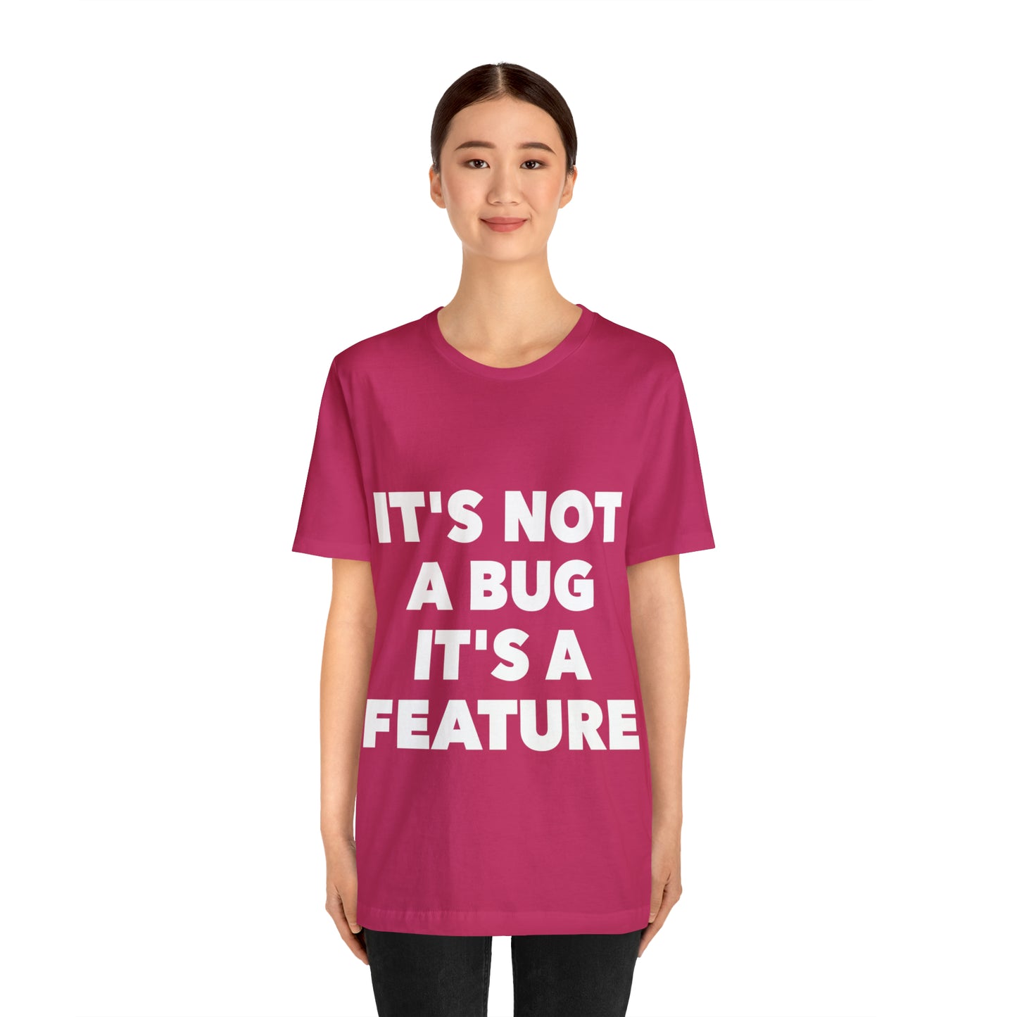 It's Not A Bug, It's A Feature Funny IT Developer Programming Nerdy Humor Unisex Jersey Short Sleeve T-Shirt