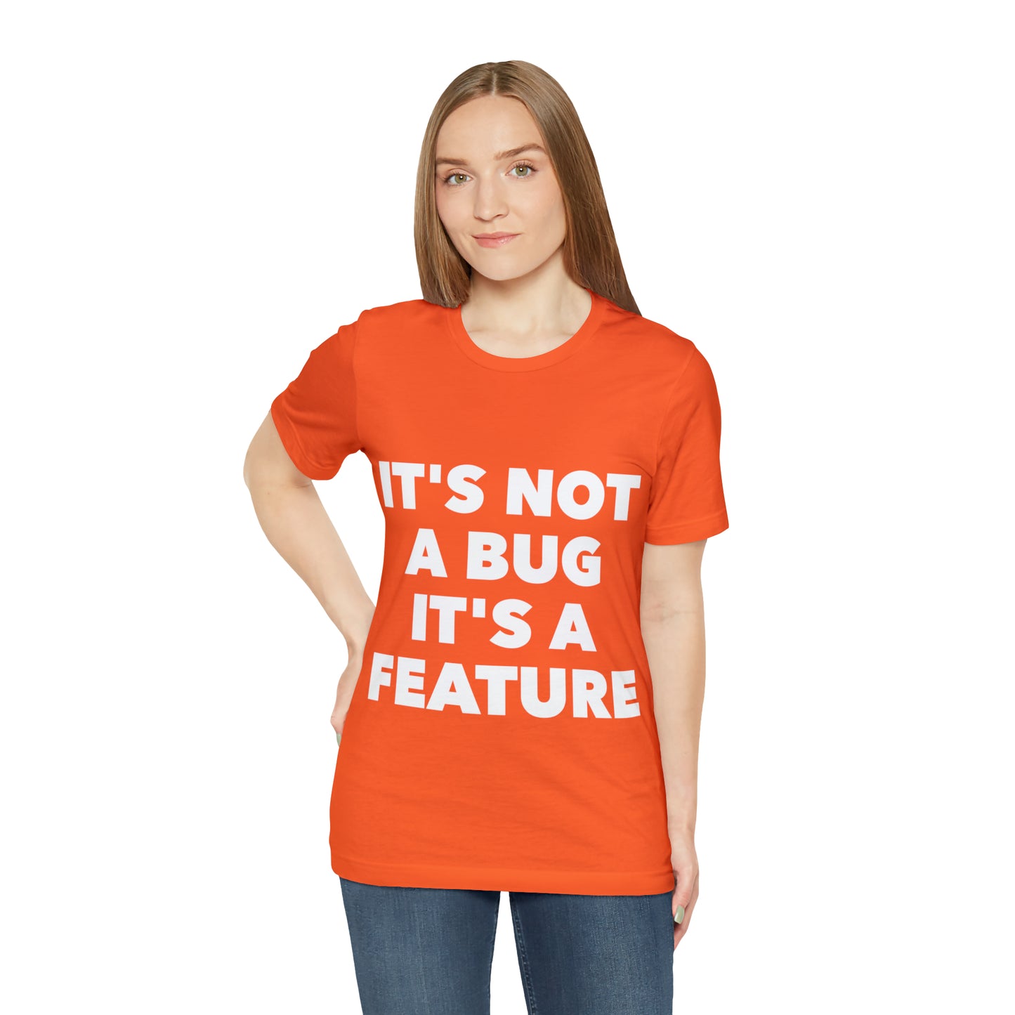 It's Not A Bug, It's A Feature Funny IT Developer Programming Nerdy Humor Unisex Jersey Short Sleeve T-Shirt