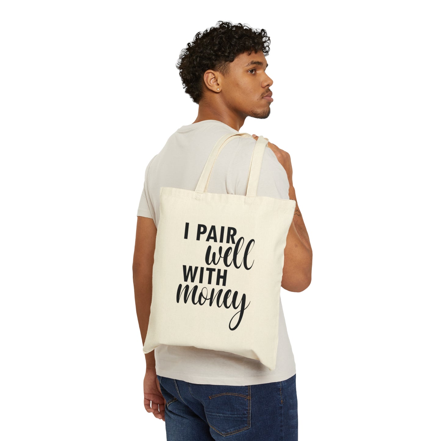 I Pair Well With Money Lovers Slogans Canvas Shopping Cotton Tote Bag