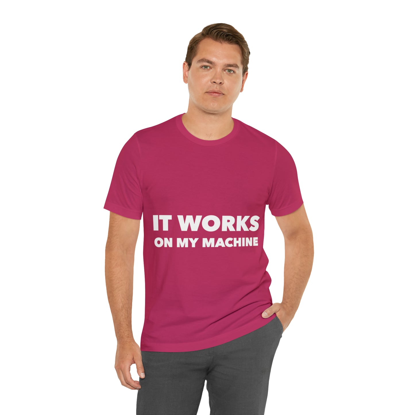 It Works On My Machine Funny IT Developer Programming Nerdy Unisex Jersey Short Sleeve T-Shirt