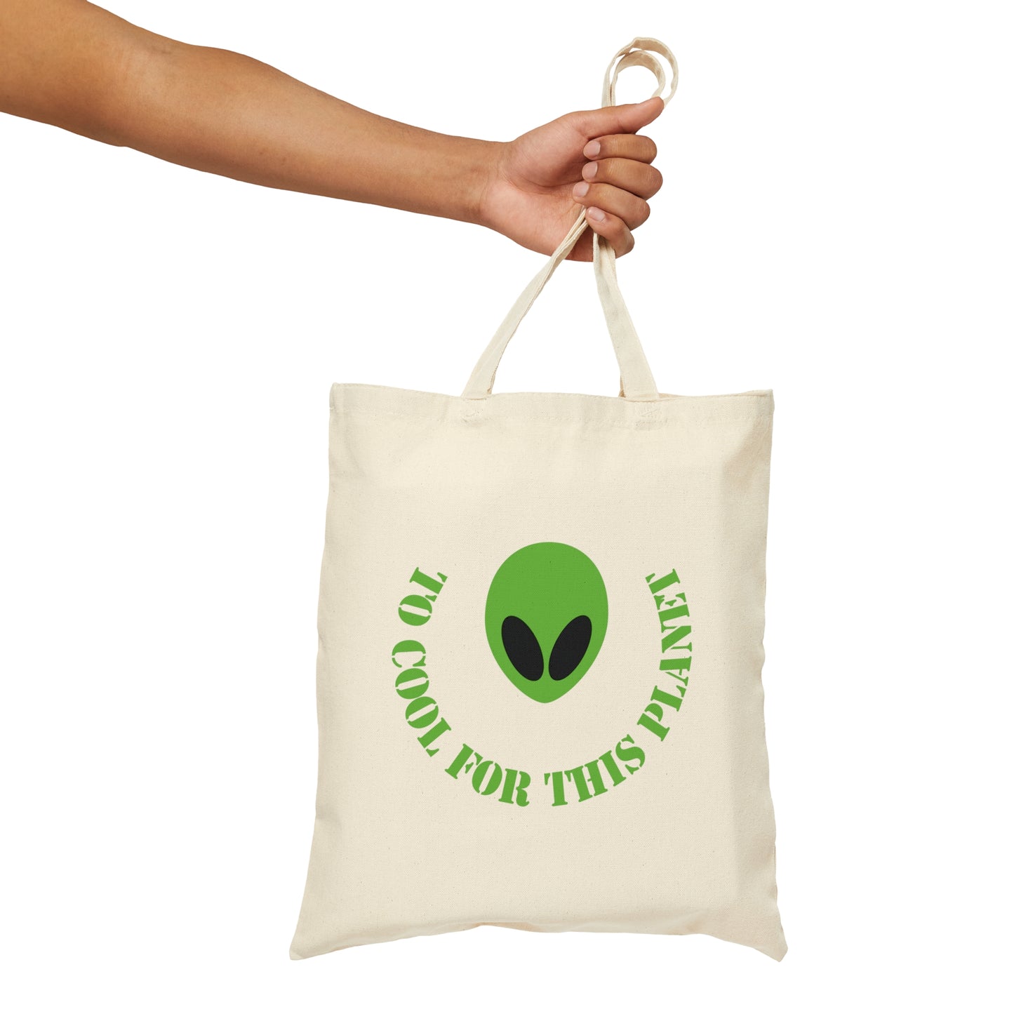 Too Cool For This Planet Funny Humor Aliens Quotes UFO TV Series Canvas Shopping Cotton Tote Bag
