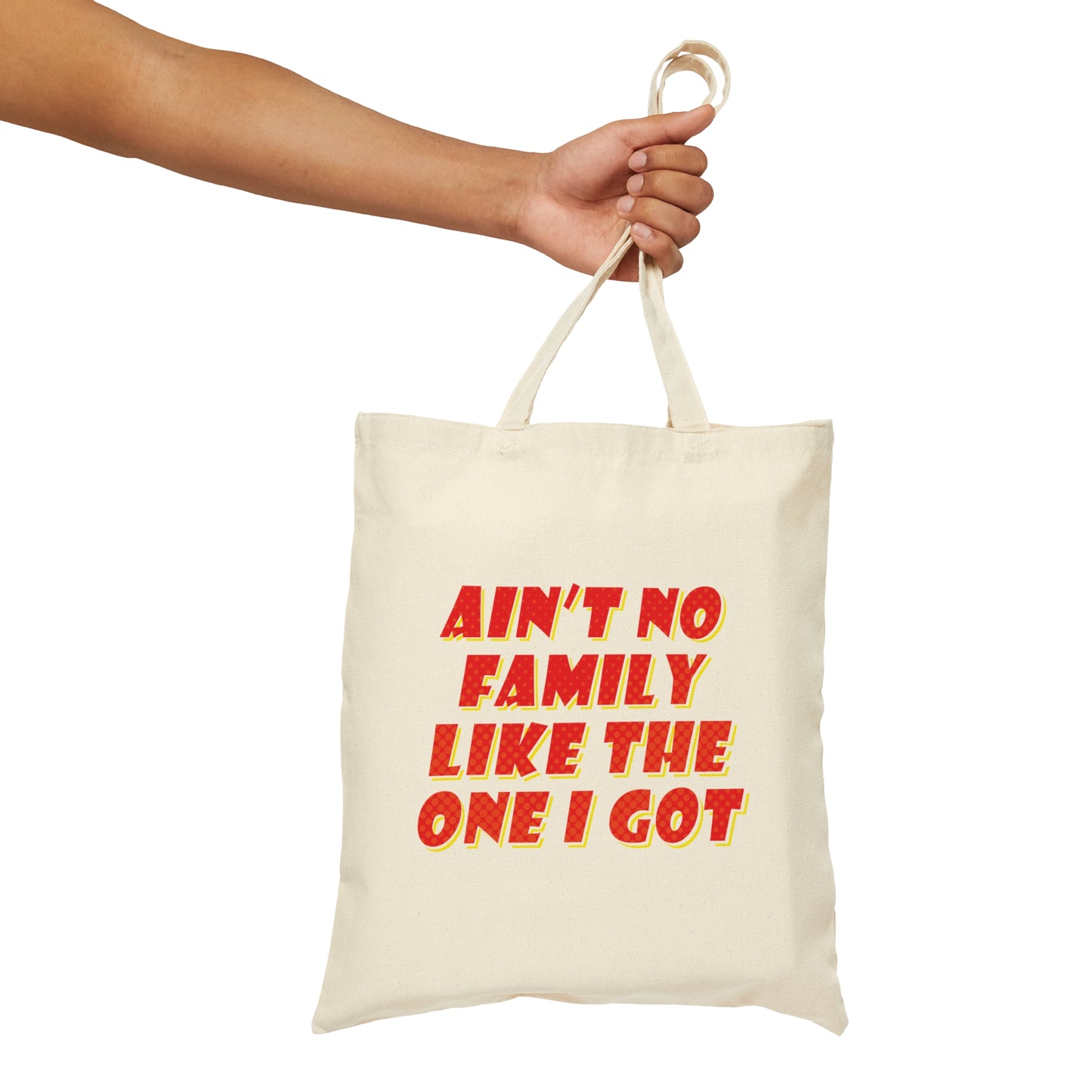 Ain`t No Family Like The One I Got Family Quotes Canvas Shopping Cotton Tote Bag