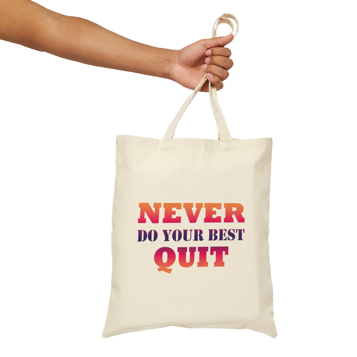 Never Do Your Best Quit Motivation Quotes Canvas Shopping Cotton Tote Bag