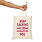 Keep Talking I'm Diagnosing You Studying Quotes Canvas Shopping Cotton Tote Bag