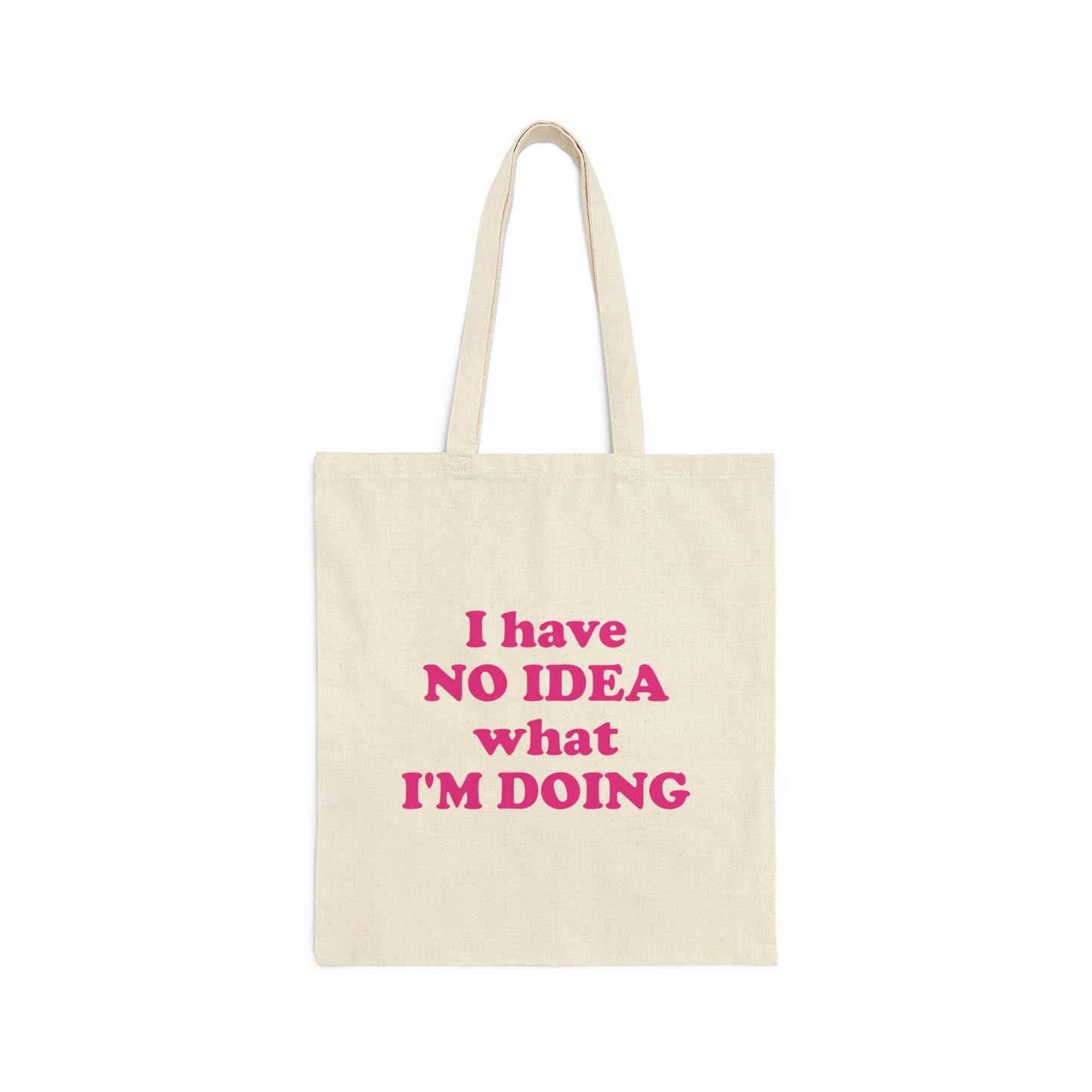 I Have No Idea What I'm Doing Funny Educational Quotes Canvas Shopping Cotton Tote Bag