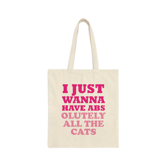 I Just Wanna Have Absolutely All The Cats Funny Cat Memes Canvas Shopping Cotton Tote Bag