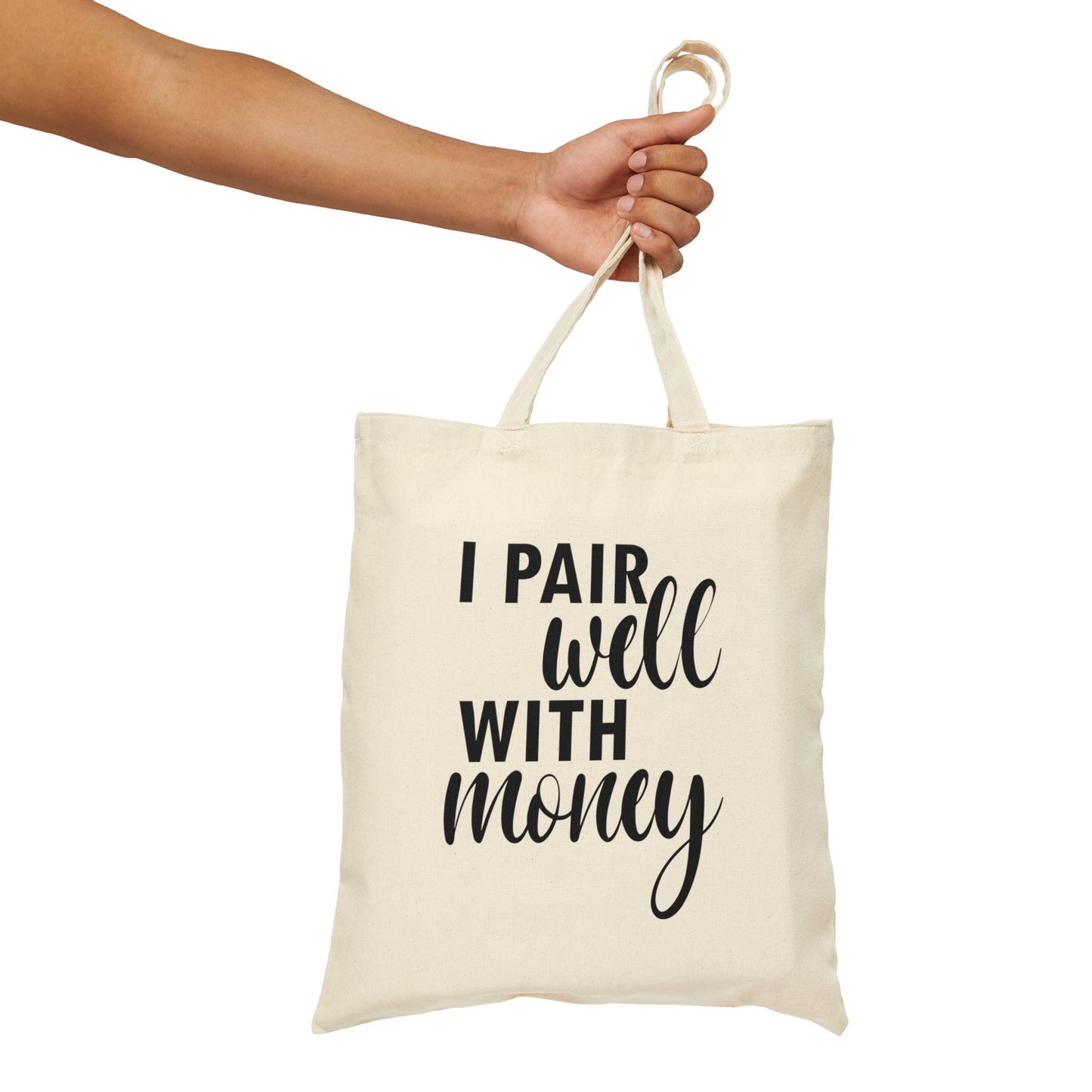 I Pair Well With Money Lovers Slogans Canvas Shopping Cotton Tote Bag