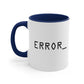 Error Programming IT for Computer Security Hackers Accent Coffee Mug 11oz