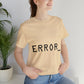 Error Programming IT for Computer Security Hackers Unisex Jersey Short Sleeve T-Shirt