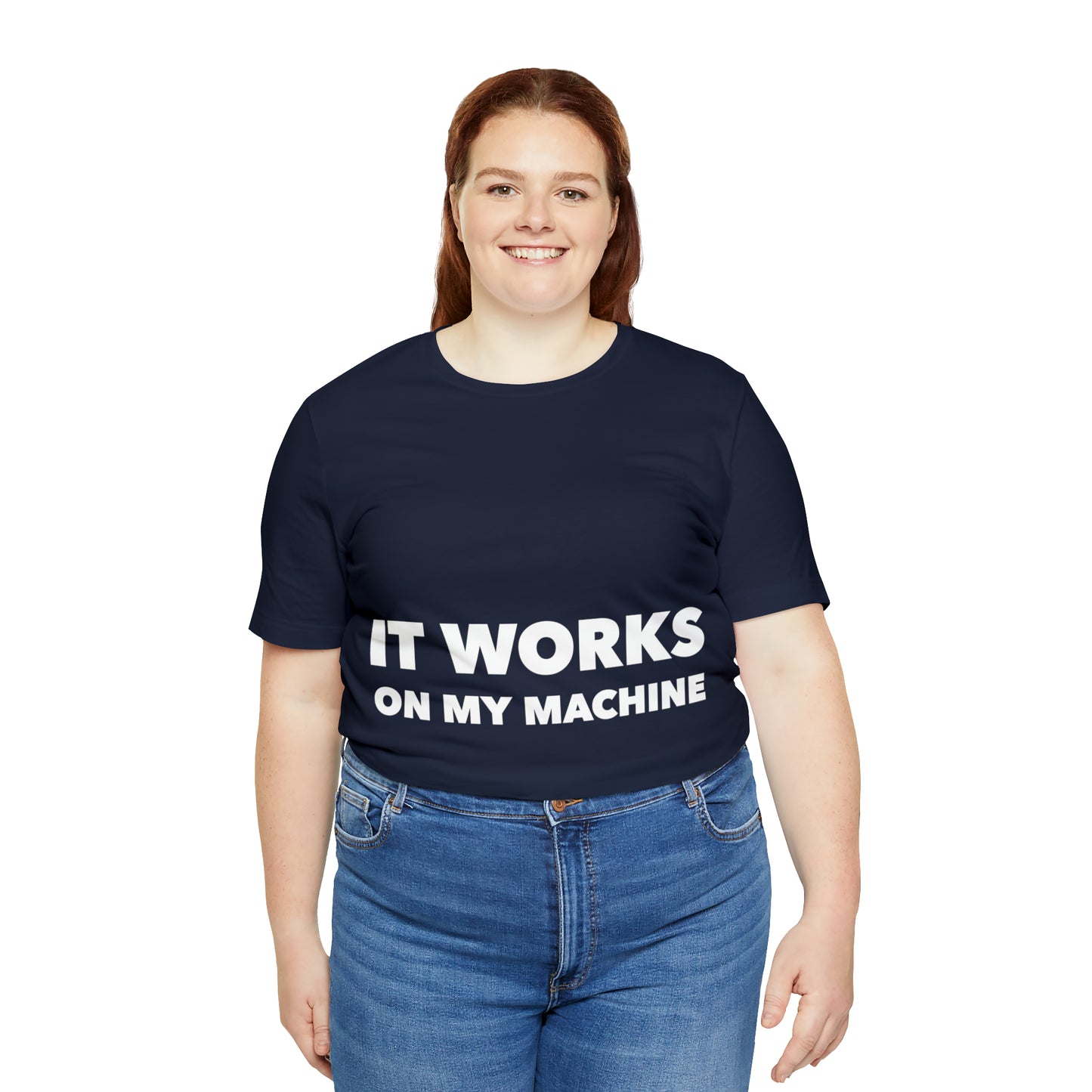 It Works On My Machine Funny IT Developer Programming Nerdy Unisex Jersey Short Sleeve T-Shirt