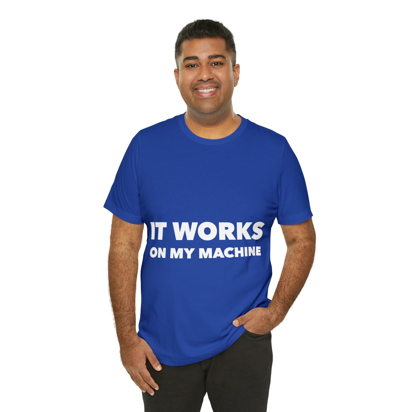 It Works On My Machine Funny IT Developer Programming Nerdy Unisex Jersey Short Sleeve T-Shirt