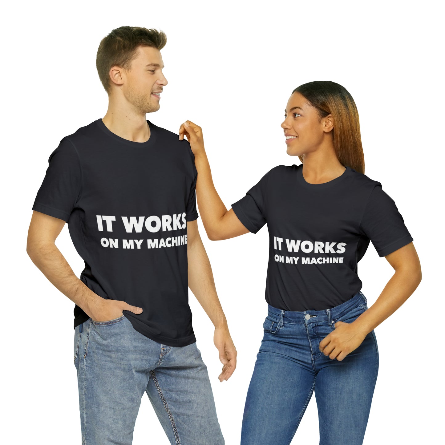 It Works On My Machine Funny IT Developer Programming Nerdy Unisex Jersey Short Sleeve T-Shirt