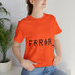 Error Programming IT for Computer Security Hackers Unisex Jersey Short Sleeve T-Shirt