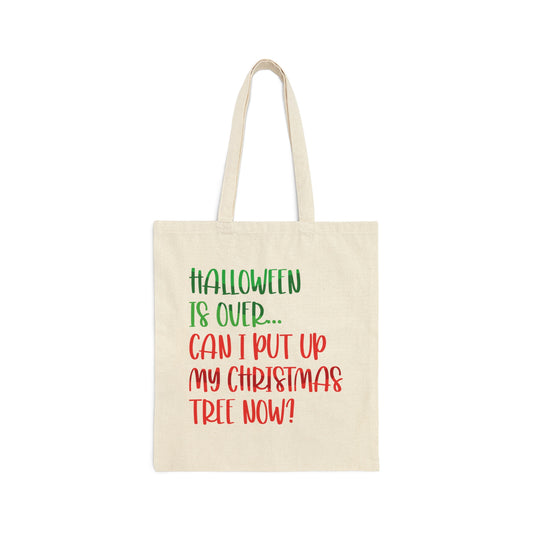 Halloween is over... Can i put up my christmas tree now ? Typography Funny Quotes Sarcasm Shopping Cotton Tote Bag