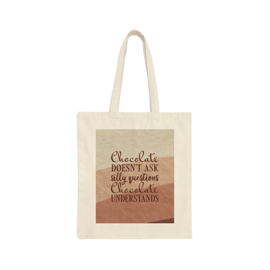 Chocolate Doesn’t Ask Questions Indulge in the Sweetness Canvas Shopping Cotton Tote Bag