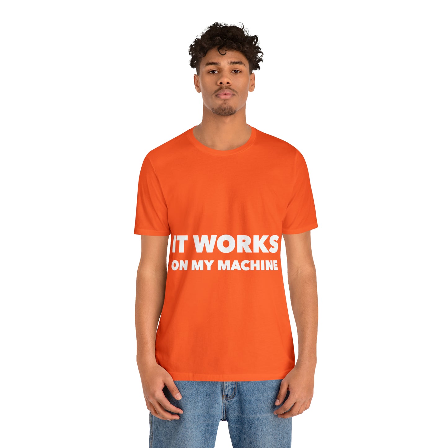 It Works On My Machine Funny IT Developer Programming Nerdy Unisex Jersey Short Sleeve T-Shirt