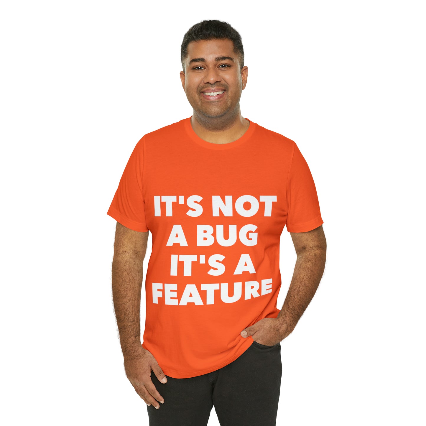 It's Not A Bug, It's A Feature Funny IT Developer Programming Nerdy Humor Unisex Jersey Short Sleeve T-Shirt