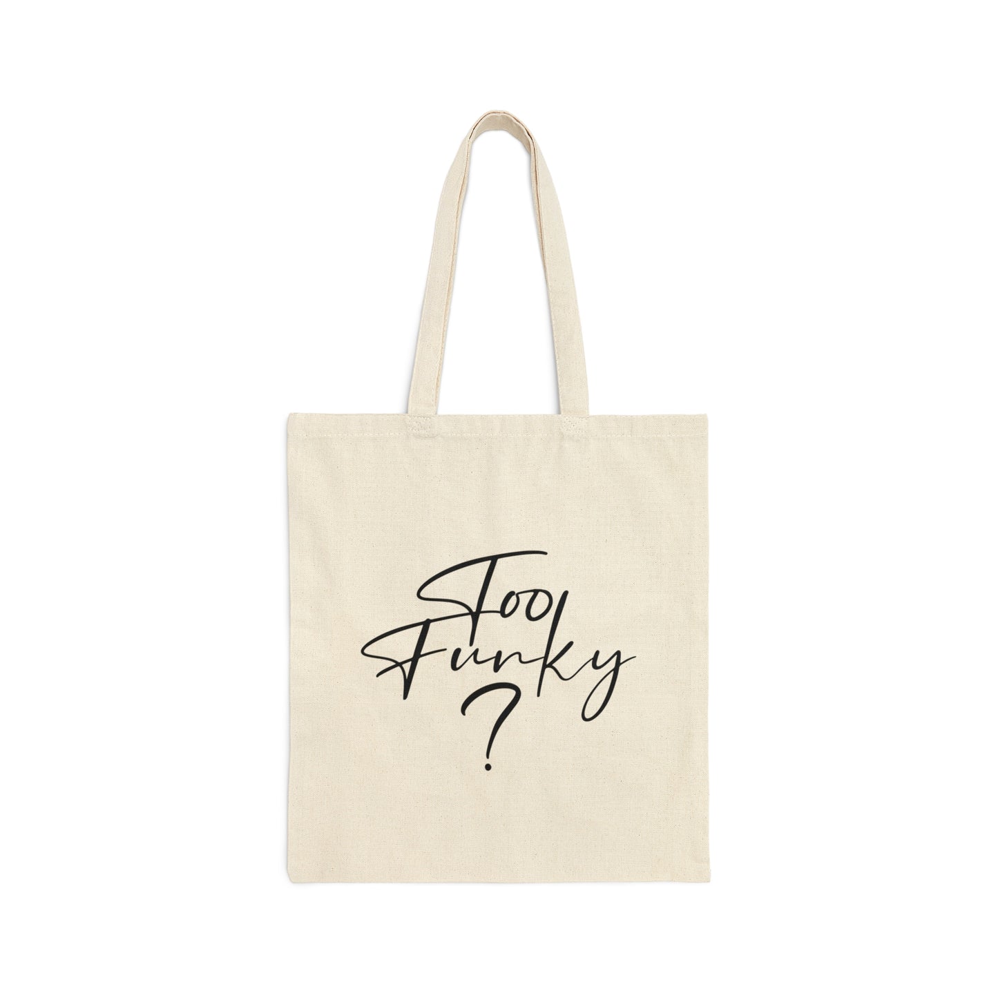 Too Funky Funny Motivational Quotes Canvas Shopping Cotton Tote Bag