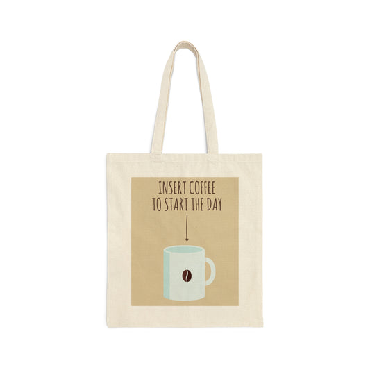 Insert Coffee To Start The Day Reminder Beans Canvas Shopping Cotton Tote Bag