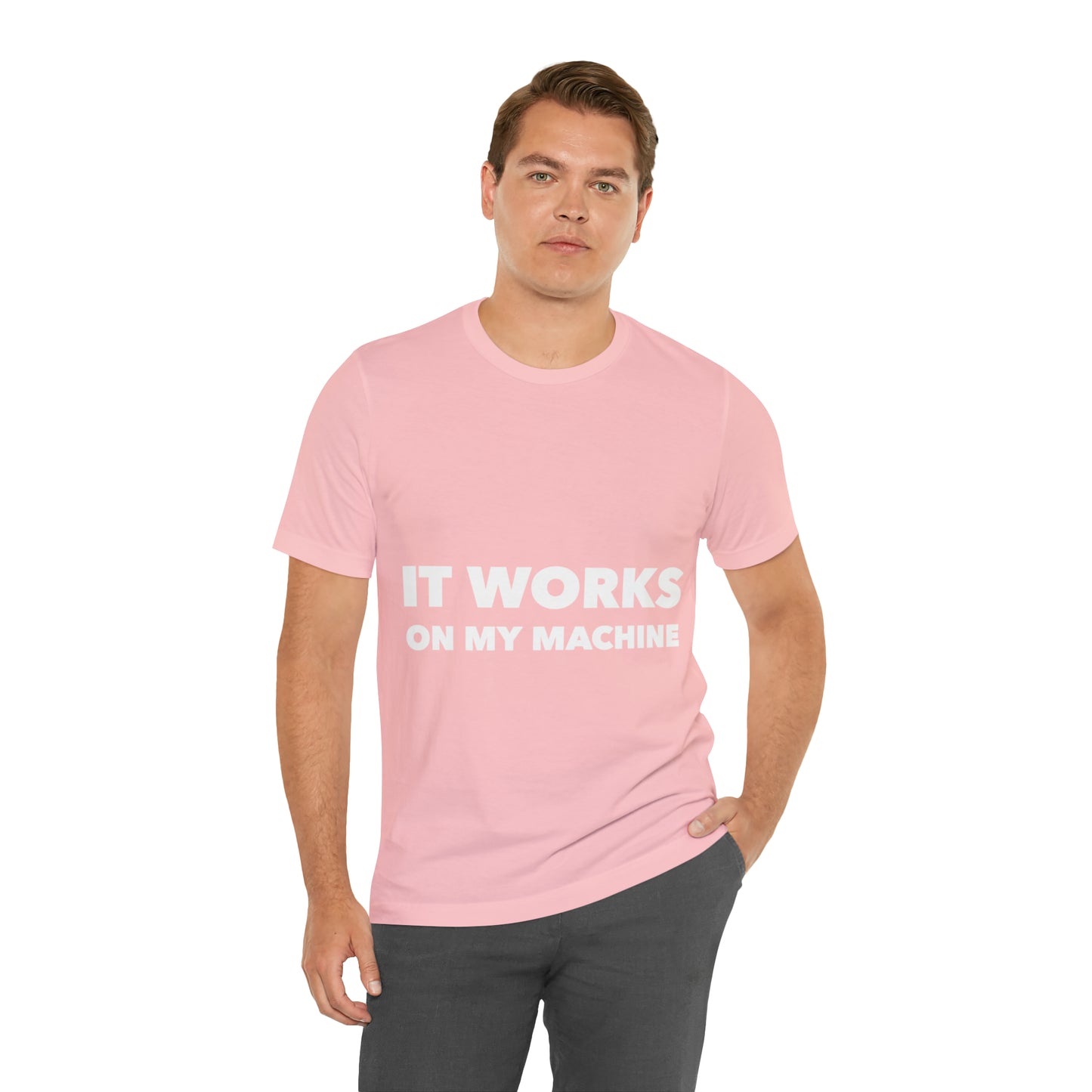 It Works On My Machine Funny IT Developer Programming Nerdy Unisex Jersey Short Sleeve T-Shirt