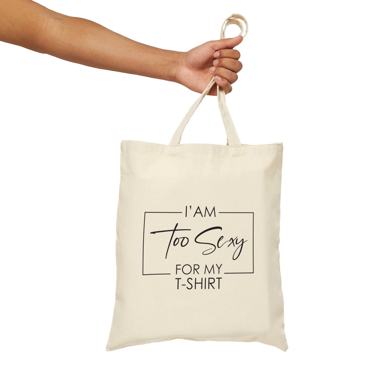 I Am To Sexy For T-shirt Self Love Funny Quotes Canvas Shopping Cotton Tote Bag