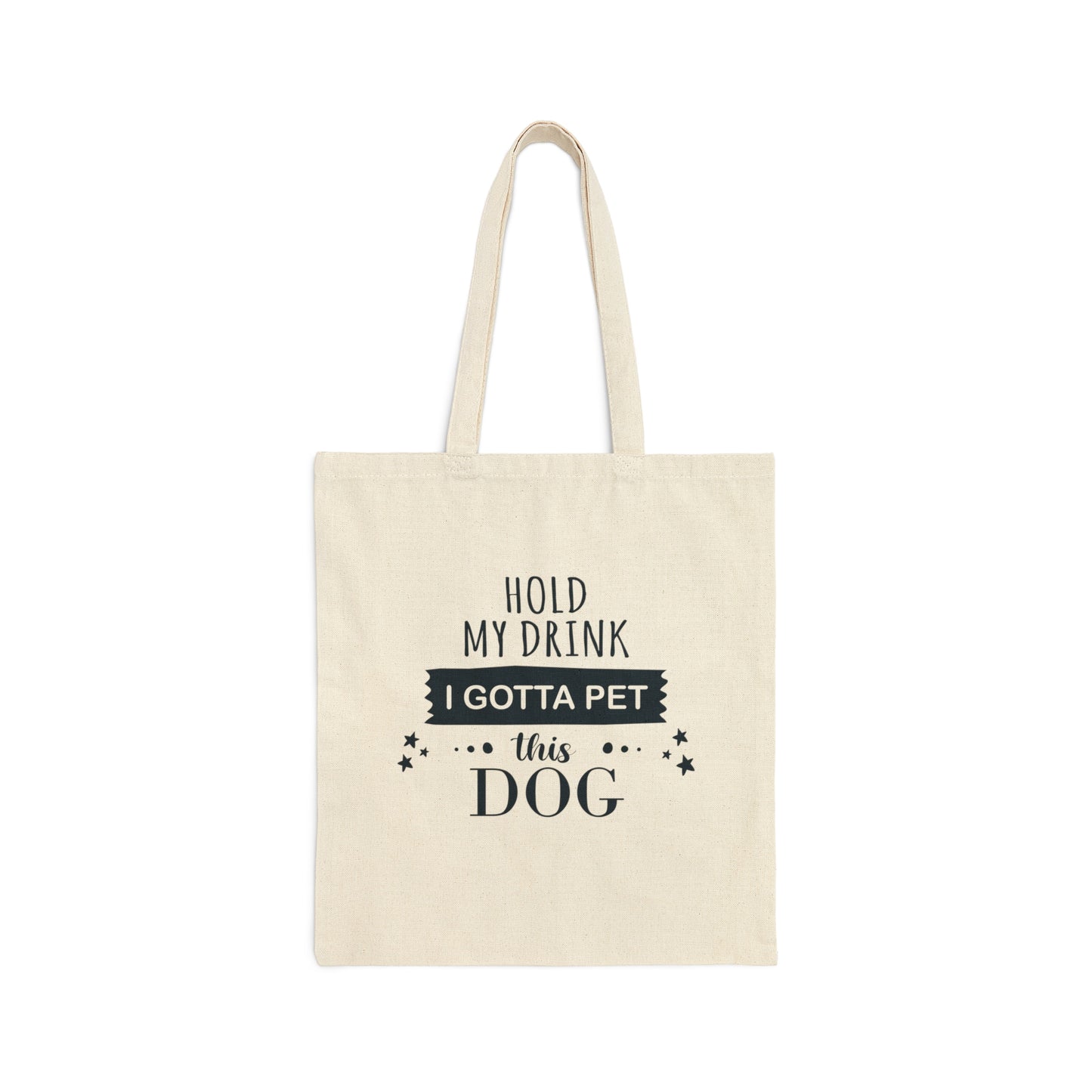 Hold My Drink I Gotta Pet Dog Canvas Shopping Cotton Tote Bag