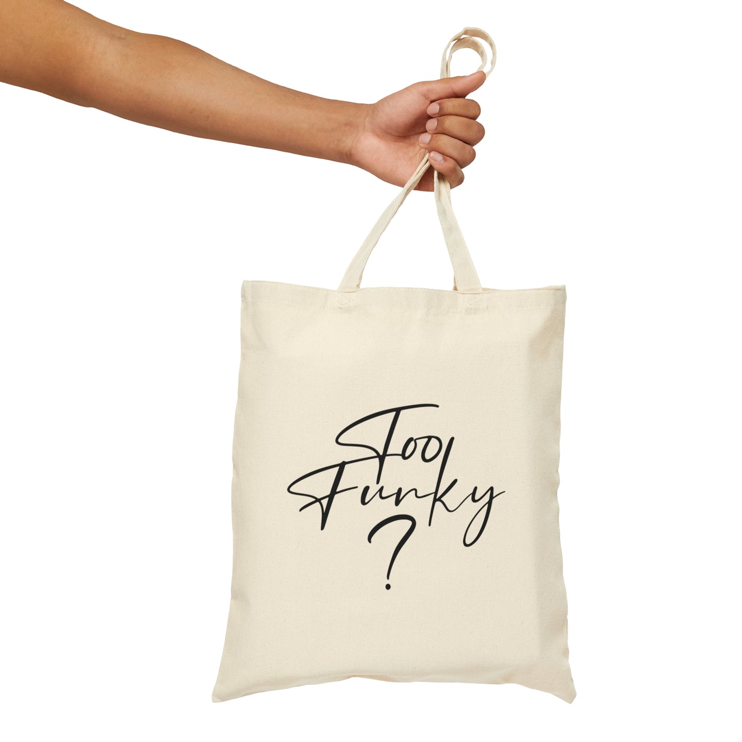 Too Funky Funny Motivational Quotes Canvas Shopping Cotton Tote Bag