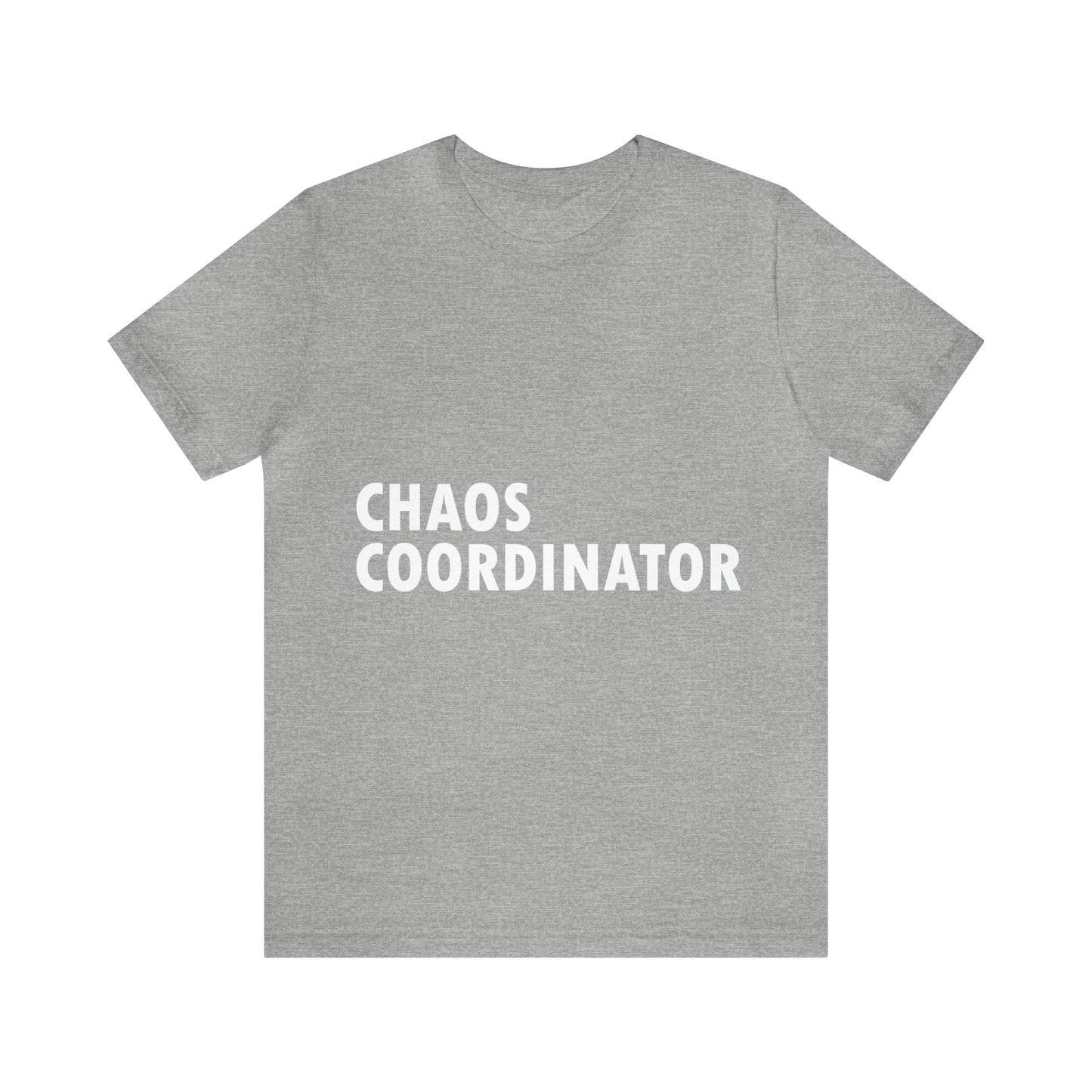 Chaos Coordinator Funny Humor Slogans Unisex Jersey Short Sleeve T-Shirt