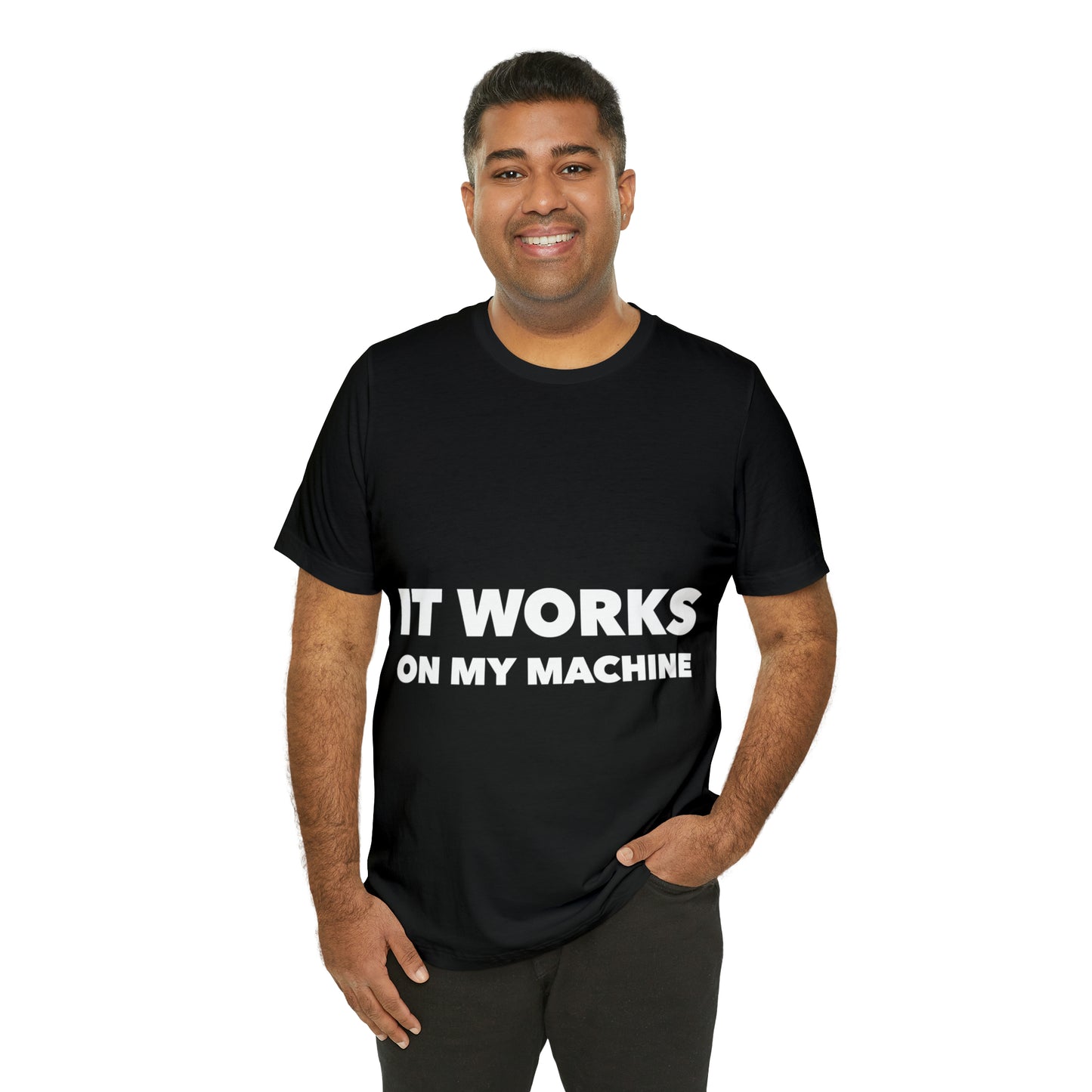 It Works On My Machine Funny IT Developer Programming Nerdy Unisex Jersey Short Sleeve T-Shirt