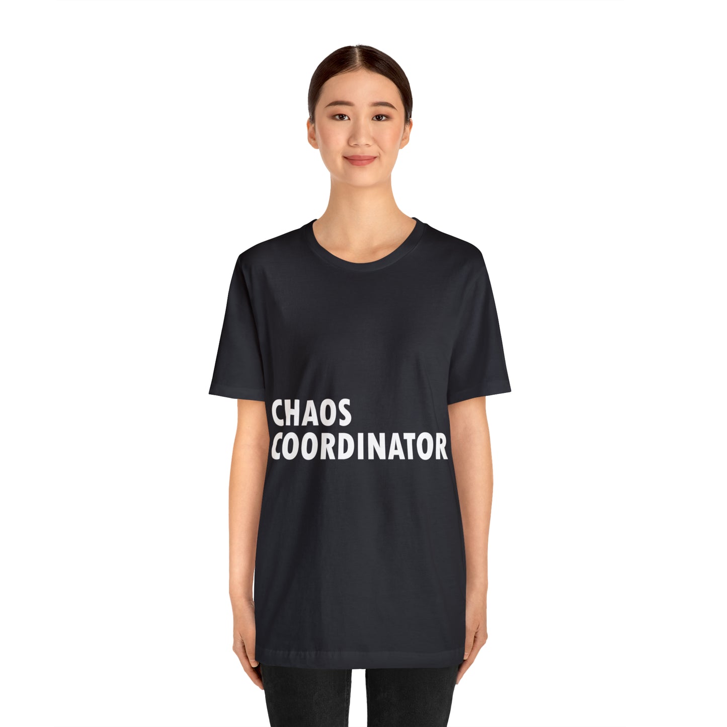 Chaos Coordinator Funny Humor Slogans Unisex Jersey Short Sleeve T-Shirt