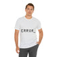 Error Programming IT for Computer Security Hackers Unisex Jersey Short Sleeve T-Shirt