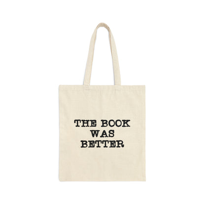 The Book Was Better Reading Educational Quotes Canvas Shopping Cotton Tote Bag