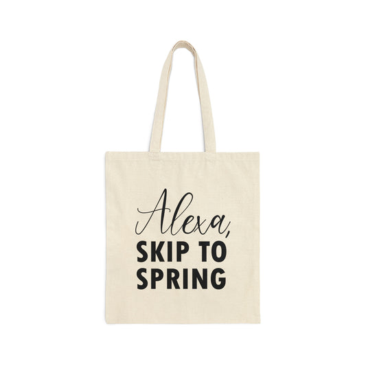 Alexa Skip to Spring Humor Saying Quotes Canvas Shopping Cotton Tote Bag