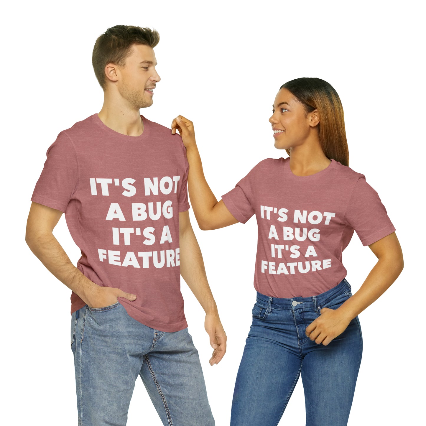 It's Not A Bug, It's A Feature Funny IT Developer Programming Nerdy Humor Unisex Jersey Short Sleeve T-Shirt