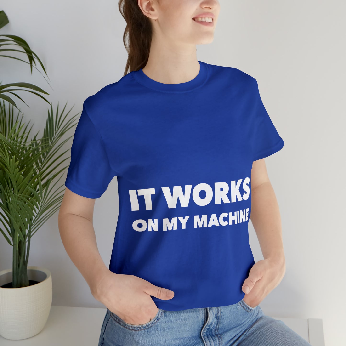 It Works On My Machine Funny IT Developer Programming Nerdy Unisex Jersey Short Sleeve T-Shirt