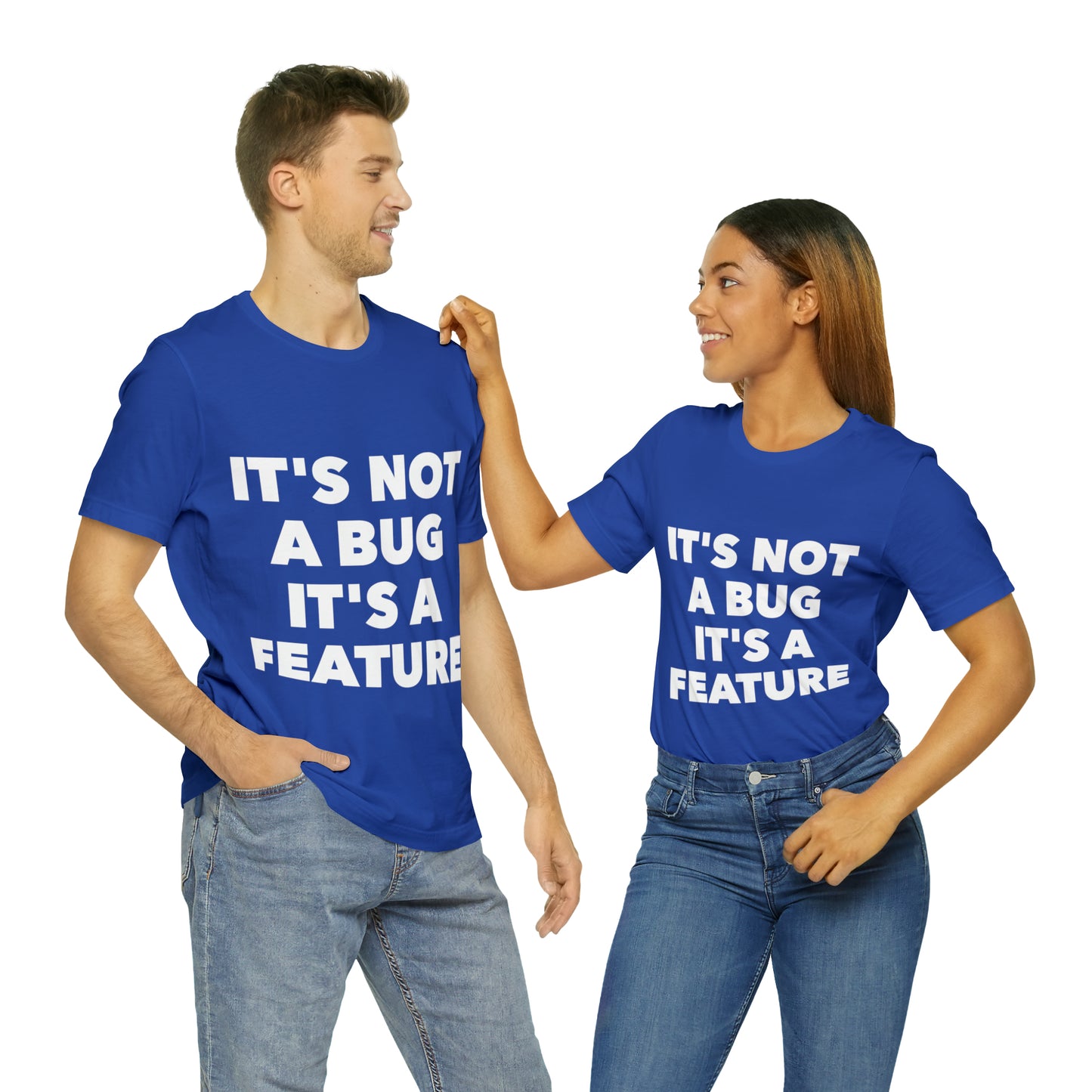 It's Not A Bug, It's A Feature Funny IT Developer Programming Nerdy Humor Unisex Jersey Short Sleeve T-Shirt