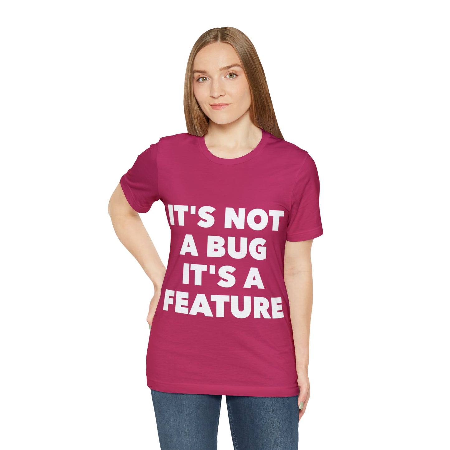 It's Not A Bug, It's A Feature Funny IT Developer Programming Nerdy Humor Unisex Jersey Short Sleeve T-Shirt