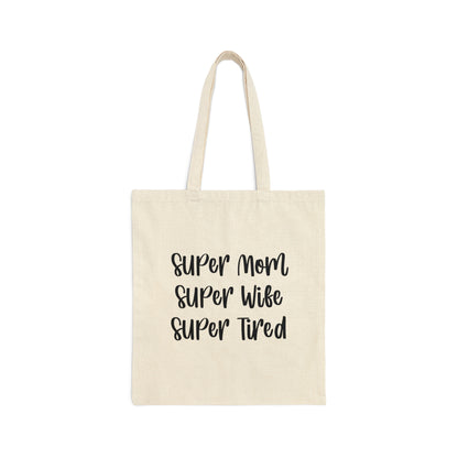 Super Mom Super Wife Super Tired International Mothers Day Canvas Shopping Cotton Tote Bag