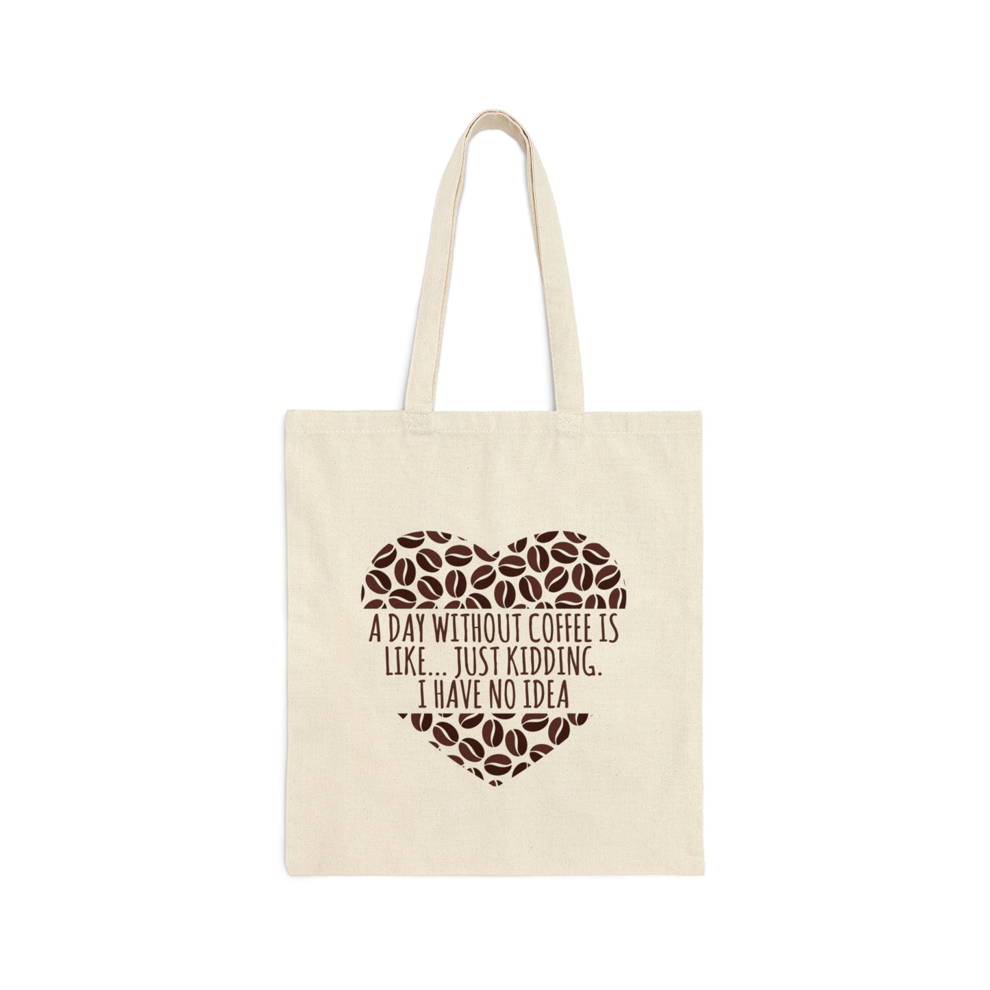 A Day Without Coffee Is Like Addicted Quotes Canvas Shopping Cotton Tote Bag