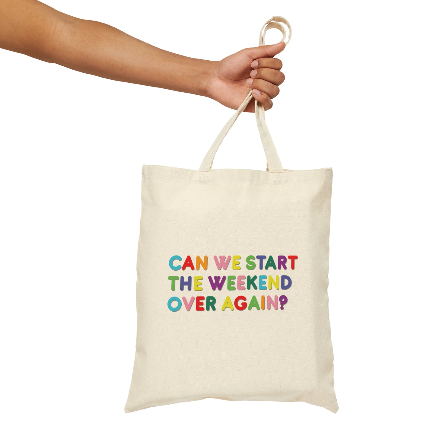 Can We Start The Weekend Over Again Funny Sarcasm Rainbow Quotes Canvas Shopping Cotton Tote Bag