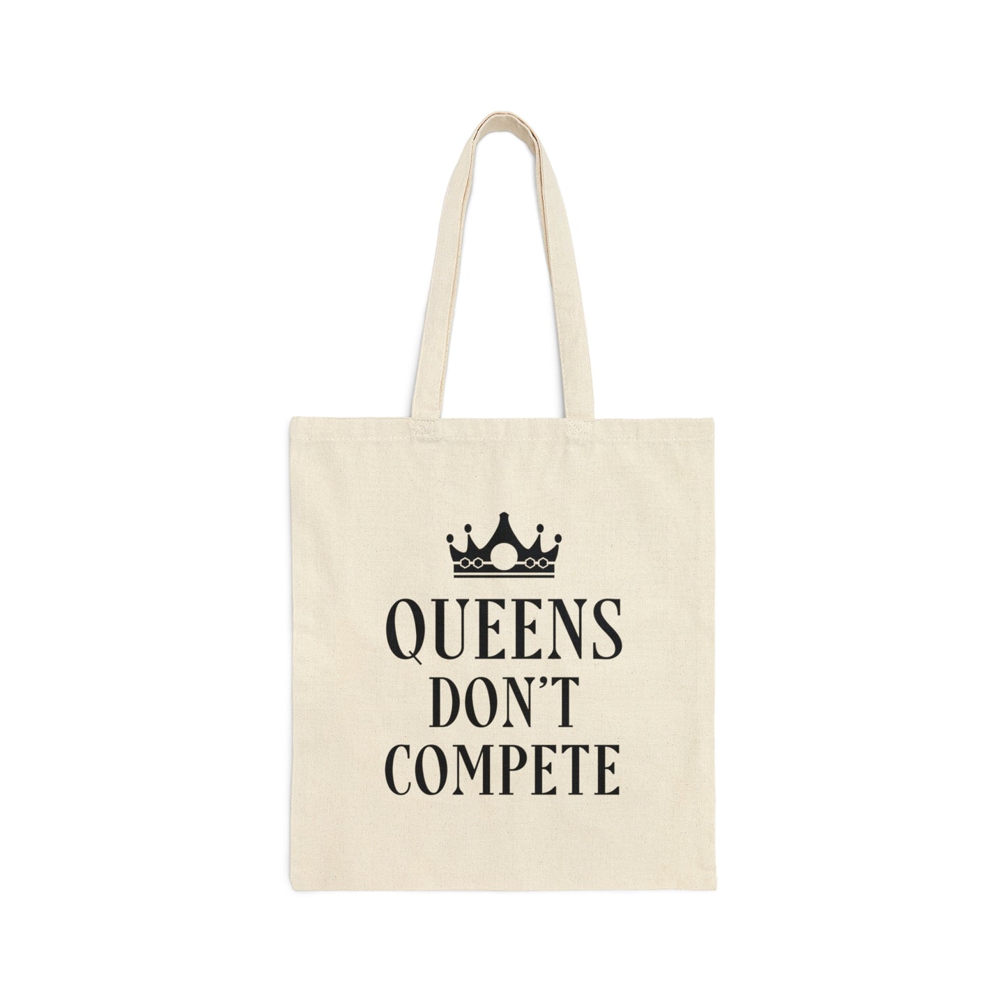 Queens Don`t Compete Empowering Quotes Canvas Shopping Cotton Tote Bag