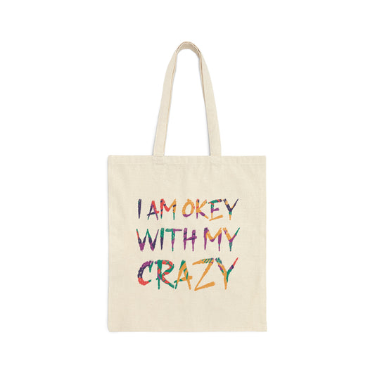 I Am Ok With My Crazy Funny Motivational Quotes Canvas Shopping Cotton Tote Bag