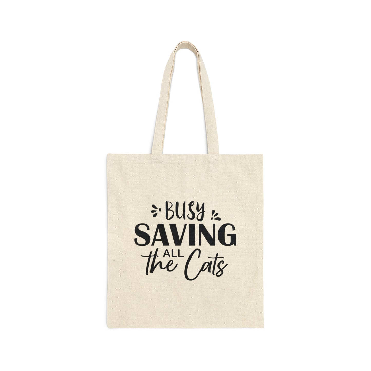 I`m Busy Saving All The Cats Saving Animals Canvas Shopping Cotton Tote Bag