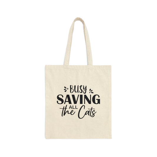 I`m Busy Saving All The Cats Saving Animals Canvas Shopping Cotton Tote Bag