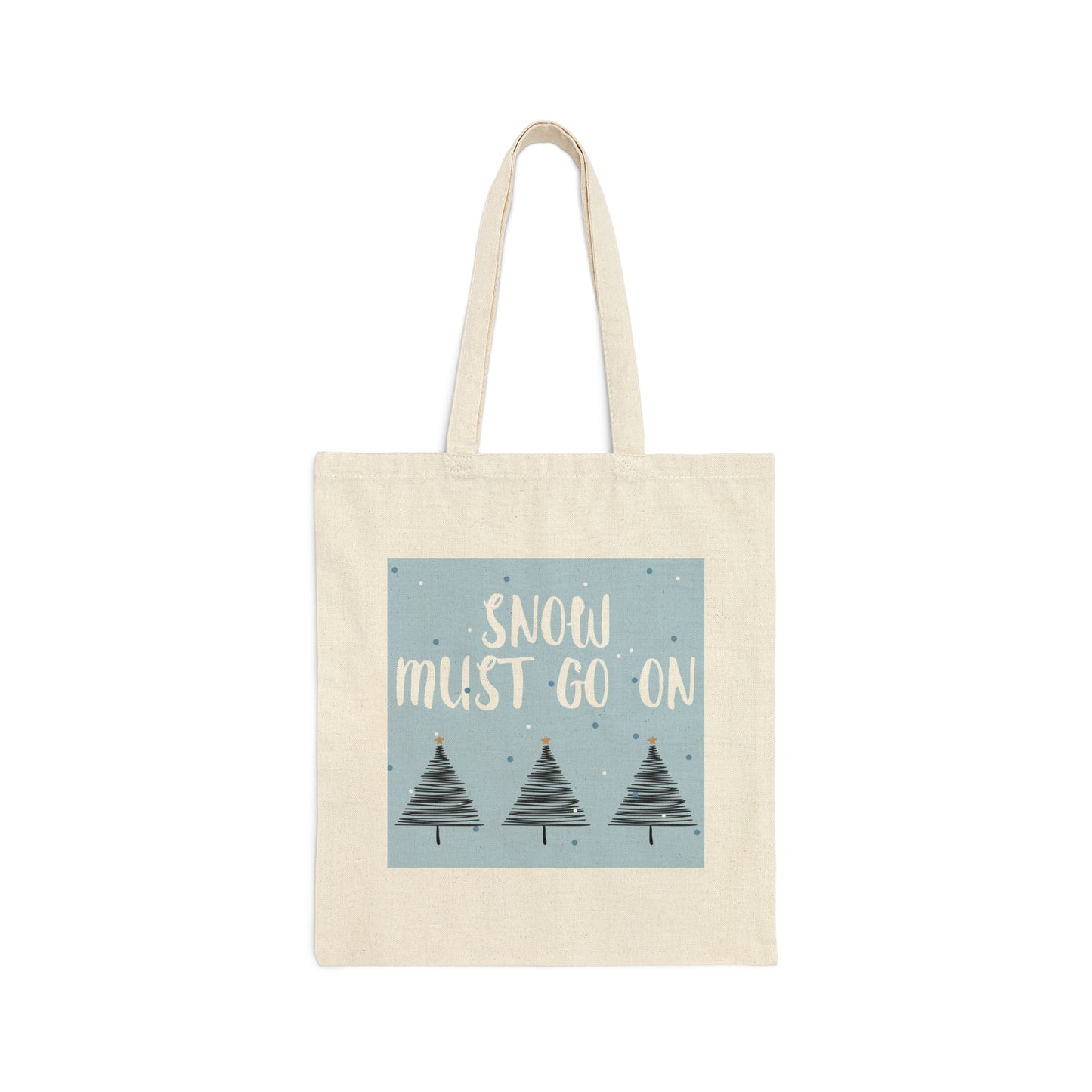 Snow Must Go On Winter Happiness Art Canvas Shopping Cotton Tote Bag