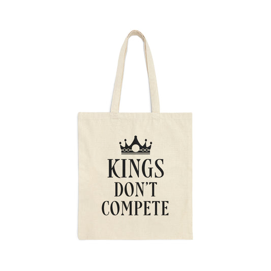 Kings Don`t Compete Empowering Quotes Canvas Shopping Cotton Tote Bag